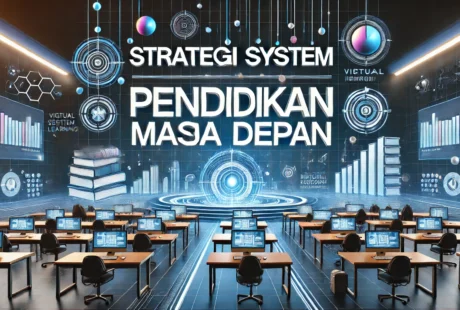 Strategi Sistem Pendidikan Masa Depan
