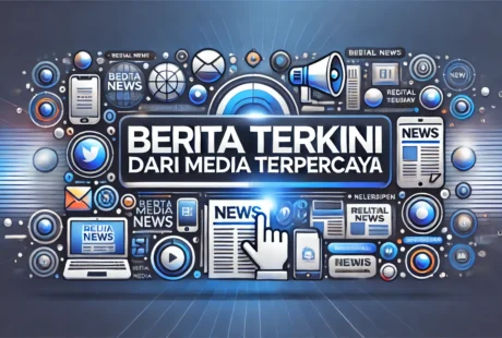 Berita Terkini dari Media Terpercaya