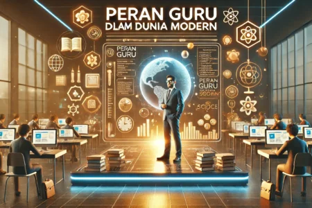 Peran Guru dalam Dunia Modern 1 Peran Guru dalam Dunia Modern