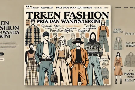 Tren Fashion Pria dan Wanita Terkini