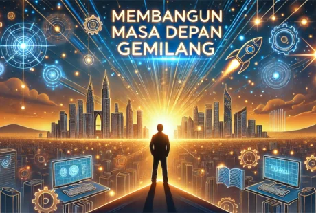 Membangun Masa Depan Gemilang