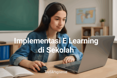 Implementasi E-Learning di Sekolah 1 Implementasi E-Learning di Sekolah