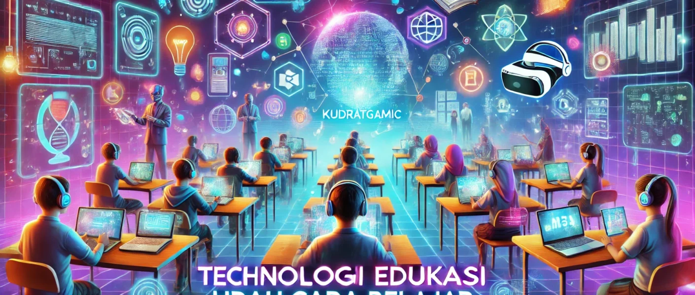 Teknologi Edukasi Ubah Cara Belajar