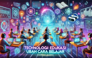 Teknologi Edukasi Ubah Cara Belajar