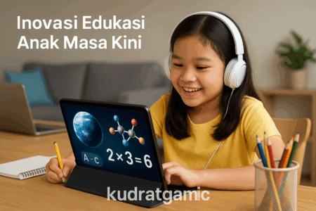 Inovasi Edukasi Anak Masa Kini
