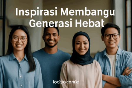 Inspirasi Membangun Generasi Hebat
