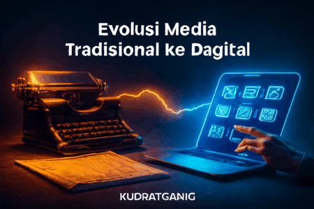 Evolusi Media Tradisional ke Digital