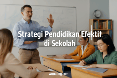 Strategi Pendidikan Efektif di Sekolah