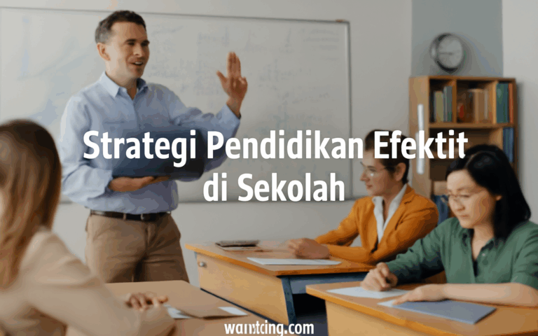 Strategi Pendidikan Efektif di Sekolah