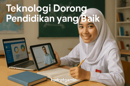 Teknologi Dorong Pendidikan yang Baik 1 Teknologi Dorong Pendidikan yang Baik