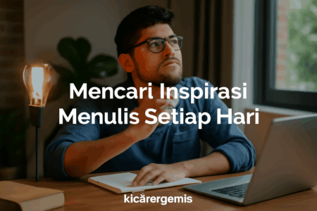 Mencari Inspirasi Menulis Setiap Hari