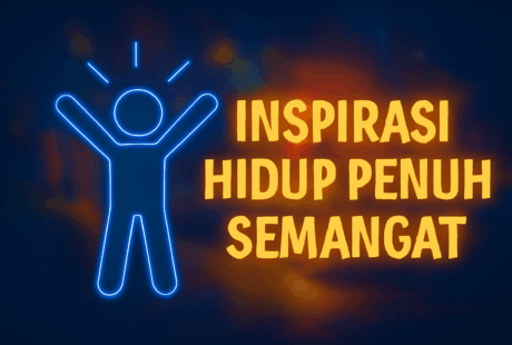 Inspirasi Hidup Penuh Semangat