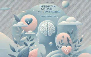Kesehatan Mental dan Stres Berat