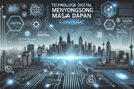 Teknologi Digital Menyongsong Masa Depan 1 Teknologi Digital Menyongsong Masa Depan