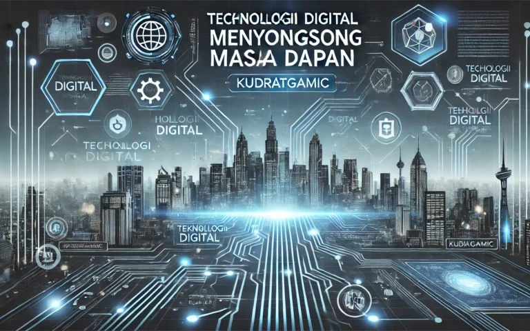 Teknologi Digital Menyongsong Masa Depan