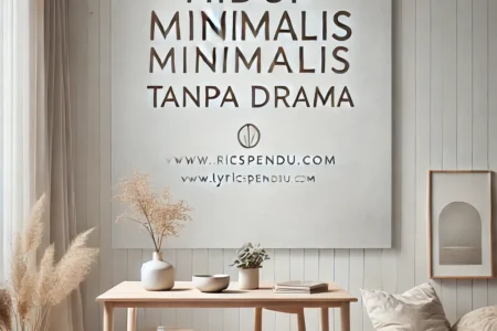 Hidup Minimalis Tanpa Drama