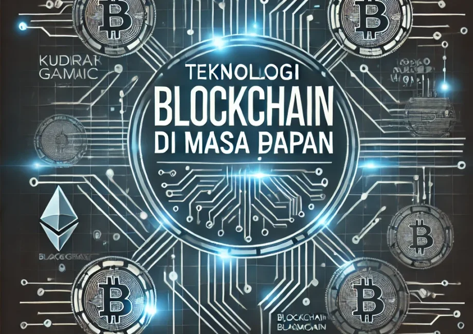 Teknologi Blockchain di Masa Depan