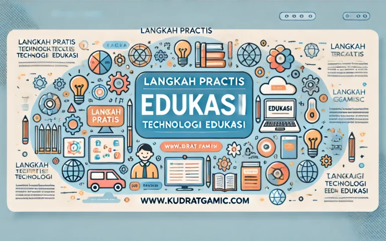 Langkah Praktis Teknologi Edukasi 4 Langkah Praktis Teknologi Edukasi