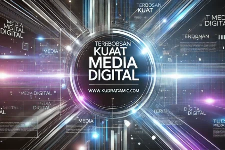 Terobosan Kuat Media Digital