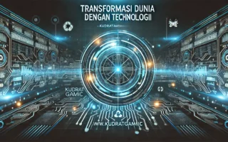 Transformasi Dunia Dengan Teknologi