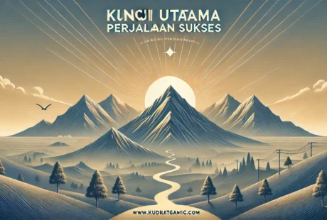 Kunci Utama Perjalanan Sukses