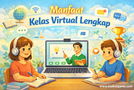 Manfaat Kelas Virtual Lengkap