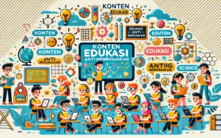 Konten Edukasi Anti Membosankan